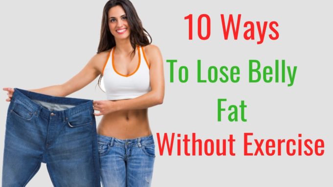 Fat belly lose without exercise ways How to diet without exercise